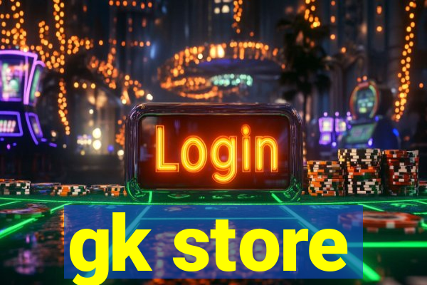 gk store